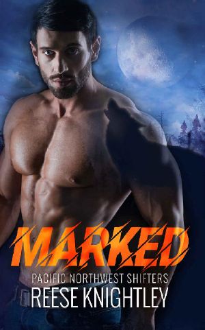 [Pacific Northwest Shifters 03] • Marked (Pacific Northwest Shifters Book 3)